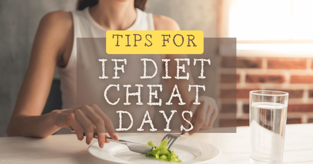 6 Tips for Intermittent Fasting Cheat Day | How Cheat Correctly?