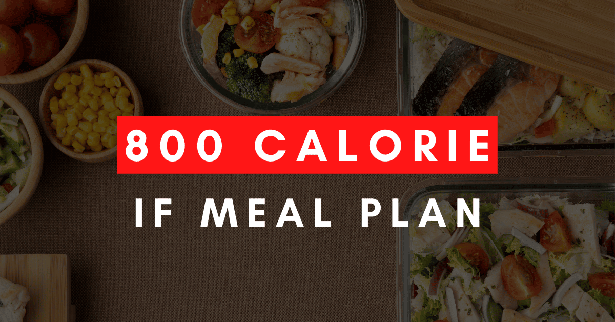 800 Calorie Intermittent Fasting Meal Plan (With 6 Recipes)