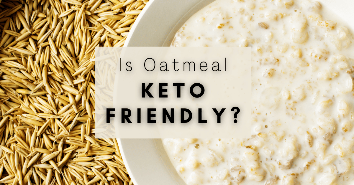 Is Oatmeal Keto Friendly