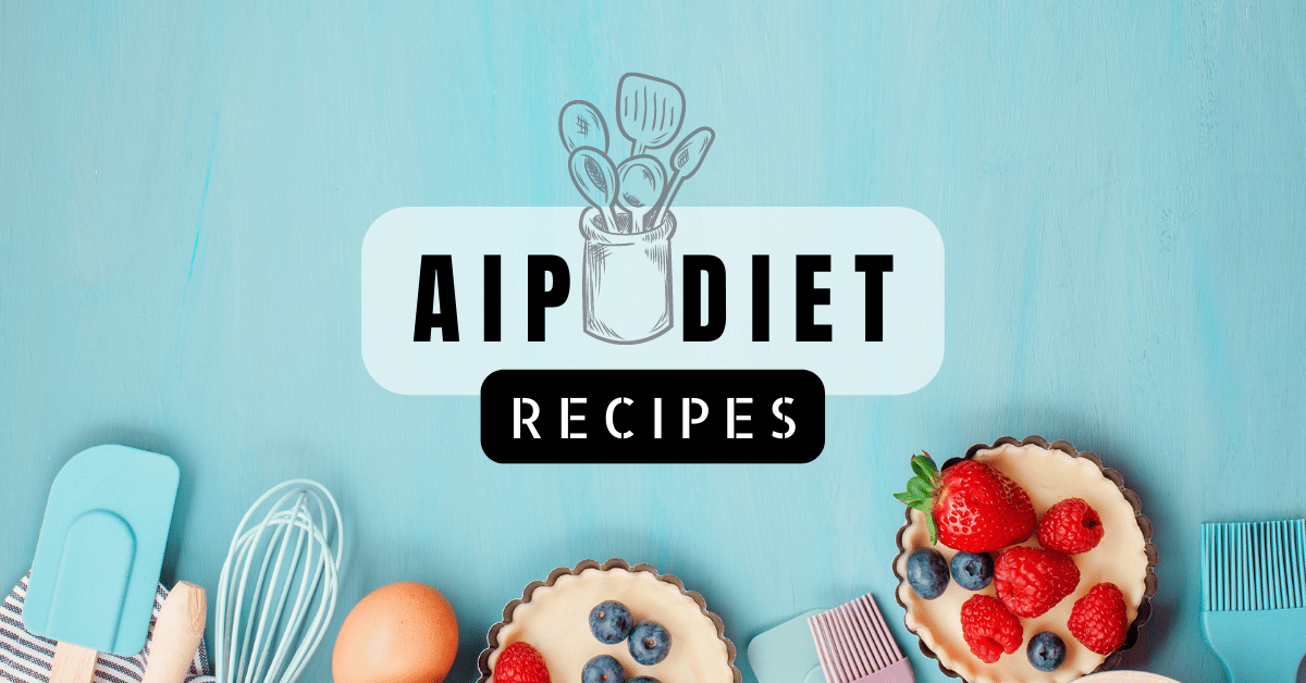 AIP Diet Recipes | Meal Ideas for Breakfast, Lunch, and Dinner