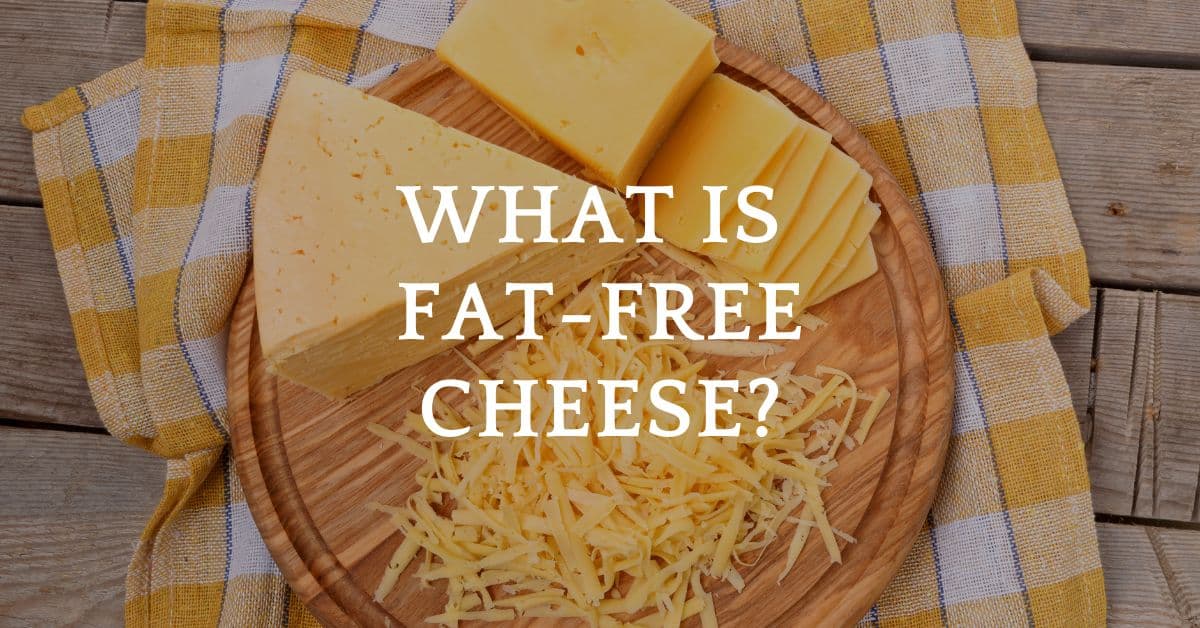 What is Fat Free Cheese