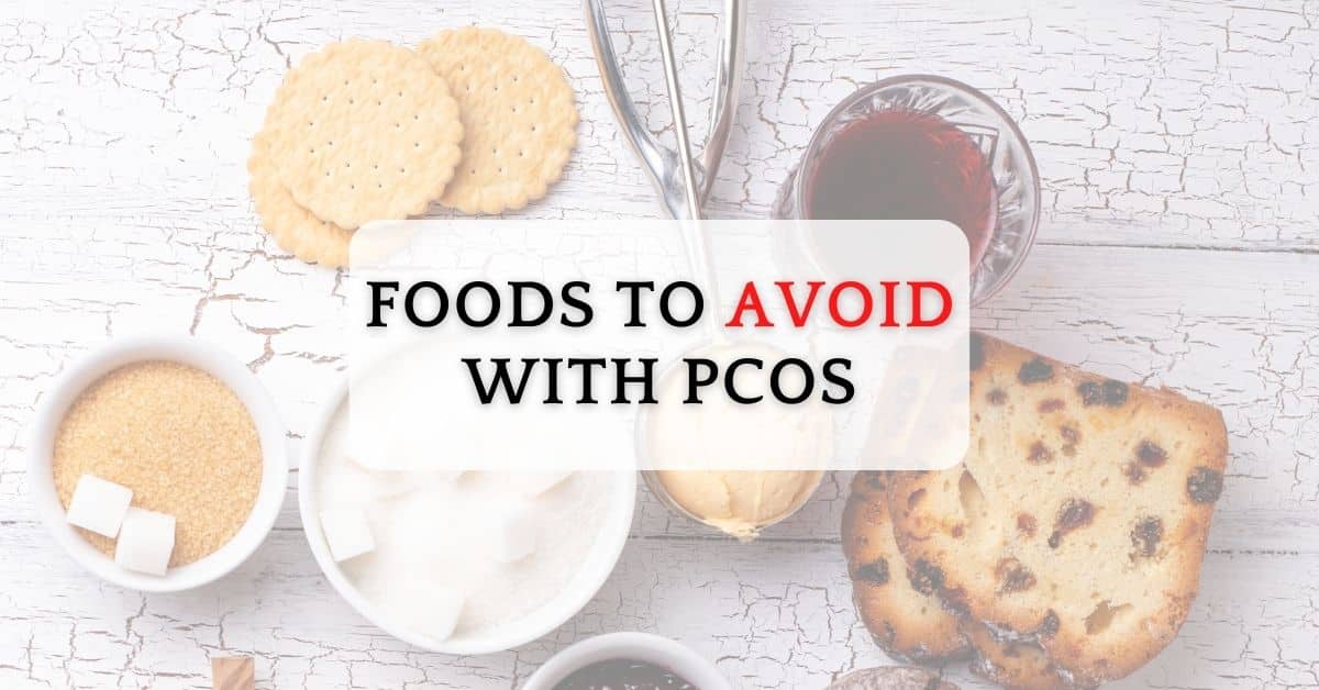 11 Foods to Avoid With PCOS