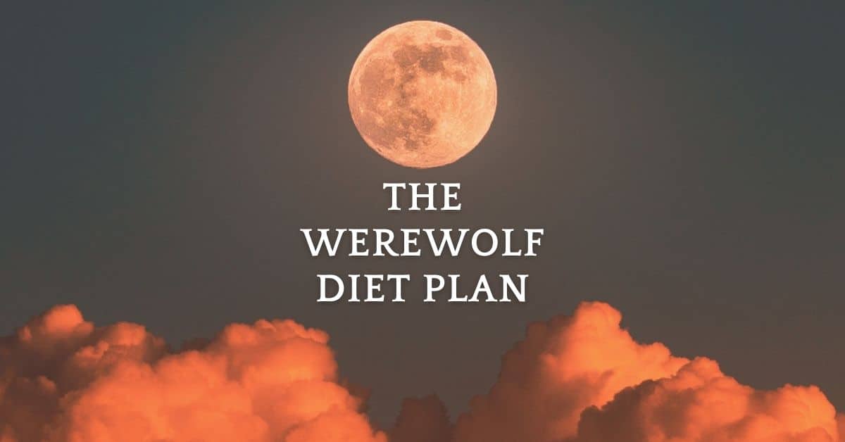 The Werewolf Diet Plan