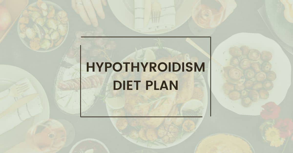Hypothyroidism Diet Plan for Weight Loss (PDF)