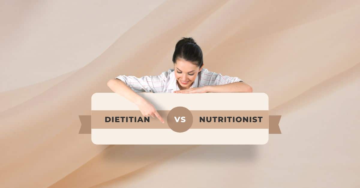 Dietitian vs Nutritionist | What’s the Difference?